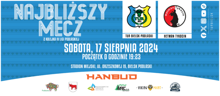 Plakat zapowiadający mecz w tonacji białoniebieskiej. Na nim znajdują się herby obu rywalizujących drużyn: Tura i Hetmana, logotypy sponsorów oraz treść, która dostępna jest w tekście wiodącym.